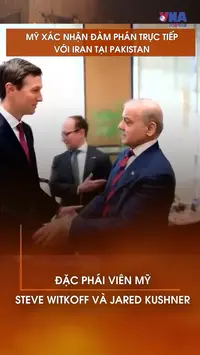Mỹ xác nhận đàm phán trực tiếp với Iran tại Pakistan