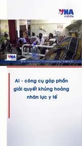 AI - công cụ góp phần giải quyết khủng hoảng nhân lực y tế