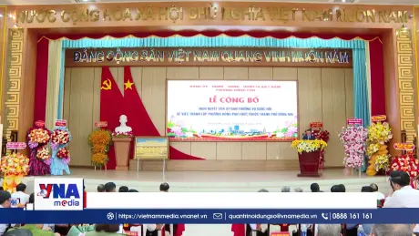 Trạm tin tối ngày 30/4: Công bố quyết định thành lập 10 phường thuộc TP. Đồng Nai