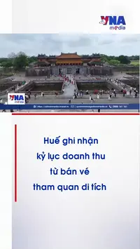 Huế ghi nhận kỷ lục doanh thu từ bán vé tham quan di tích