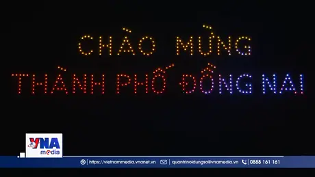 400 drone rực sáng chào mừng Thành phố Đồng Nai