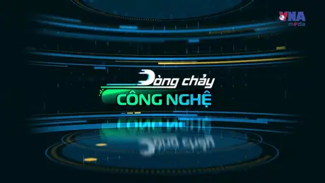 Dòng chảy công nghệ ngày 06/5