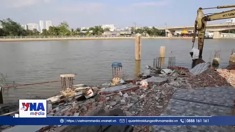 Trạm tin sáng ngày 10/5: Sạt lở ven sông ở TP. Hồ Chí Minh diễn biến phức tạp