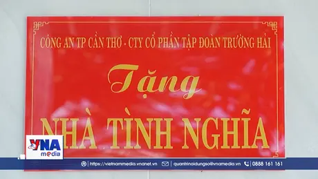 Cần Thơ trao những mái ấm đầu tiên từ chương trình hỗ trợ 1.000 căn nhà
