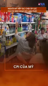Người Mỹ tiếp tục chịu áp lực chi phí sinh hoạt do lạm phát
