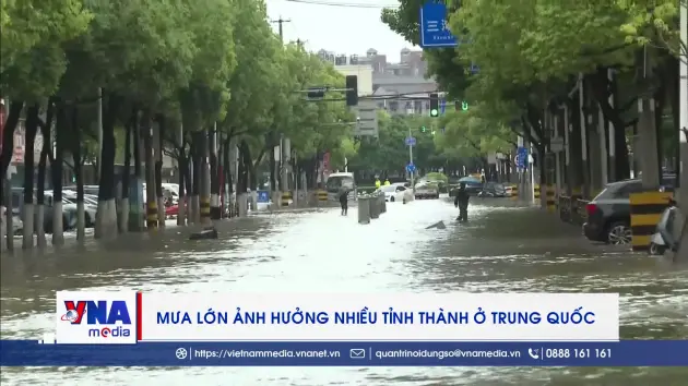 Mưa lớn ảnh hưởng nhiều tỉnh thành ở Trung Quốc