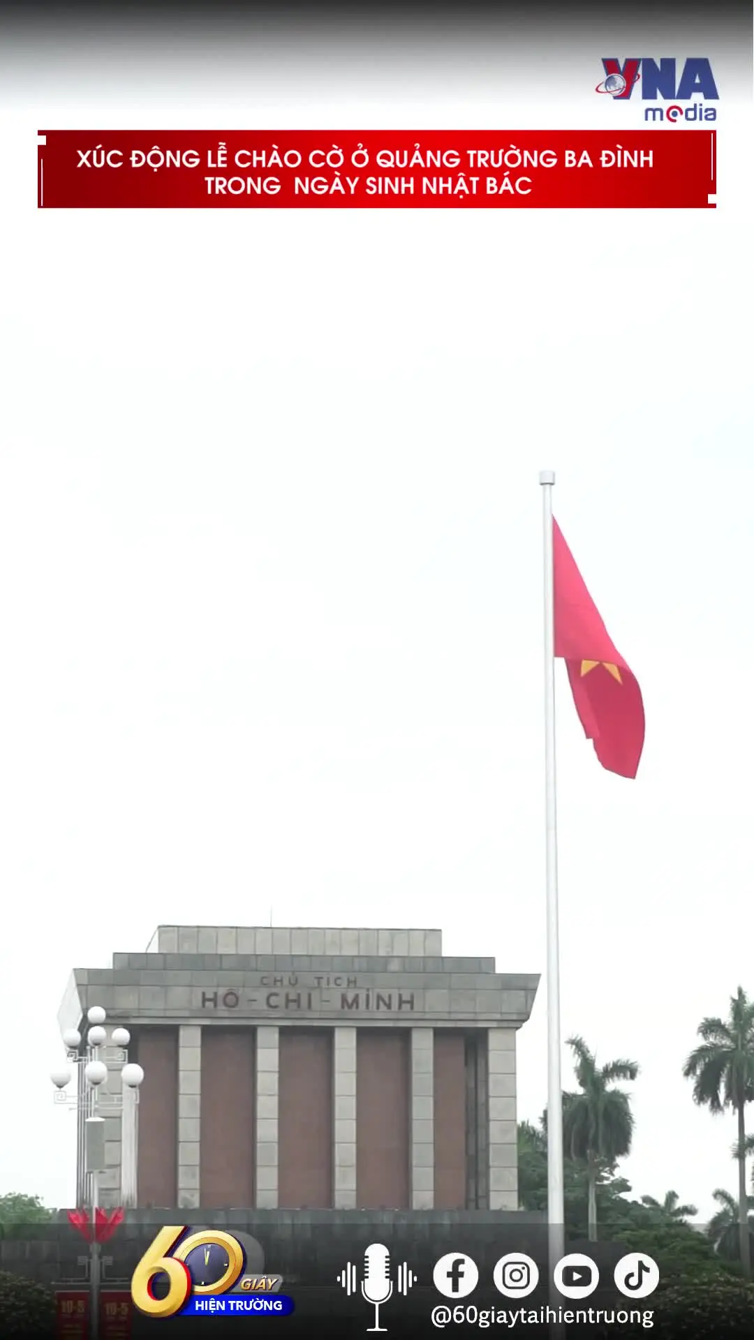 Xúc động Lễ chào cờ ở Quảng trường Ba Đình trong  ngày sinh nhật Bác