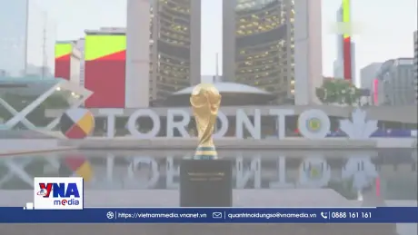 World Cup 2026 quảng bá bản sắc đa văn hóa tại Canada