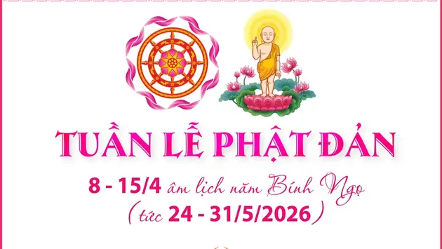 Tuần lễ Phật đản diễn ra từ 24 - 31/5/2026