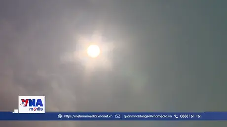 Hôm nay, nắng nóng có thể vượt 40 độ C