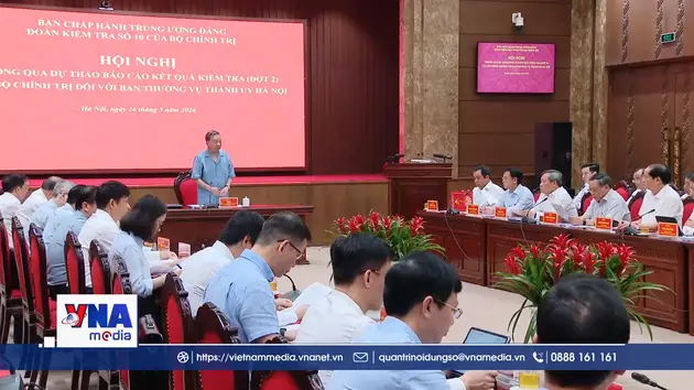 Thông qua dự thảo Báo cáo kết quả kiểm tra (đợt 2) của Bộ Chính trị