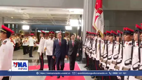 Việt Nam - Singapore là một trong những quan hệ đối tác tiến bộ nhất ở Đông Nam Á