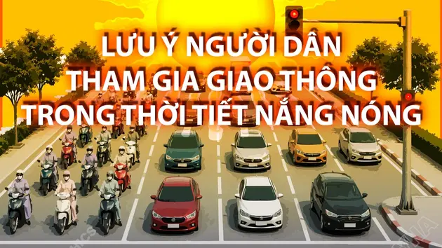 Lưu ý người dân tham gia giao thông trong thời tiết nắng nóng
