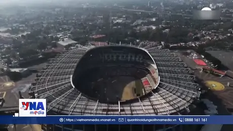 Mexico kỳ vọng thu hàng tỷ USD từ hiệu ứng World Cup