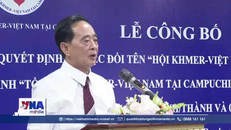 Tổ chức đại diện cộng đồng người gốc Việt tại Campuchia thay đổi tên gọi