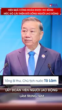Hiệu quả công đoàn được đo bằng mức độ cải thiện đời sống người lao động
