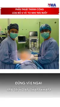Phẫu thuật thành công loại bỏ khối u vú cực lớn