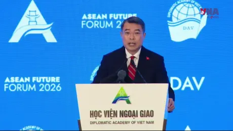 Tiêu điểm quốc tế: Diễn đàn tương lai ASEAN 2026: Khẳng định uy tín quốc tế của Việt Nam
