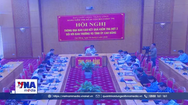 Thông qua kết quả kiểm tra đợt 2 đối với Ban Thường vụ Tỉnh ủy Cao Bằng