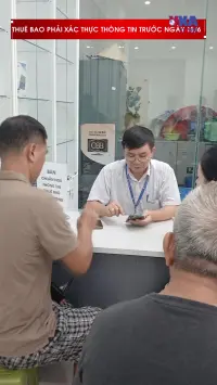 Thuê bao chưa xác thực thông tin sẽ ra sao sau ngày 15/6?