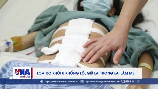 Loại bỏ khối u khổng lồ, giữ lại tương lai làm mẹ