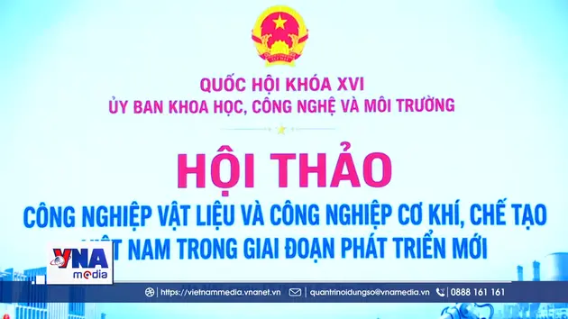Bàn giải pháp thúc đẩy các ngành công nghiệp nền tảng trong giai đoạn mới