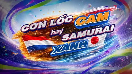 Sắc màu World Cup 2026 ngày 15/6: Cơn lốc cam hay Samurai xanh
