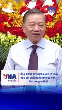 Tổng Bí thư, Chủ tịch nước Tô Lâm: Báo chí phải bám sát thực tiễn, tôn trọng sự thật