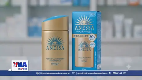 📌📌Trạm tin số chiều ngày 16/6/2026: Bộ Y tế thu hồi 45 mỹ phẩm nhập khẩu, có Anessa và Hadalabo