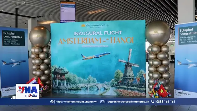 Đường bay thẳng Hà Nội - Amsterdam: Động lực mới cho hợp tác Việt Nam - Hà Lan