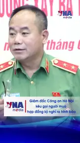 Giám đốc Công an Hà Nội kêu gọi người mua hợp đồng kỳ nghỉ ra trình báo