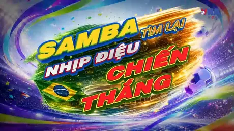 Sắc màu World Cup 2026 ngày 20/6: Samba tìm lại nhịp điệu chiến thắng
