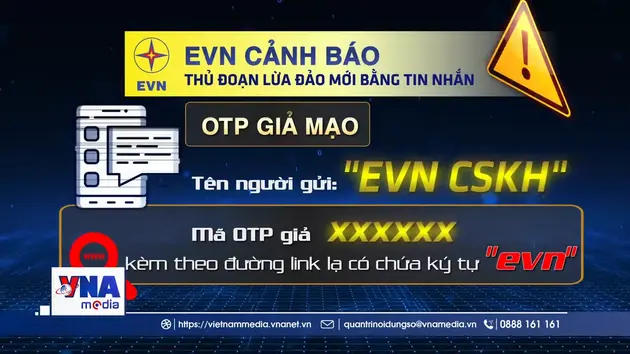 EVN cảnh báo thủ đoạn lừa đảo mới bằng tin nhắn OTP giả mạo