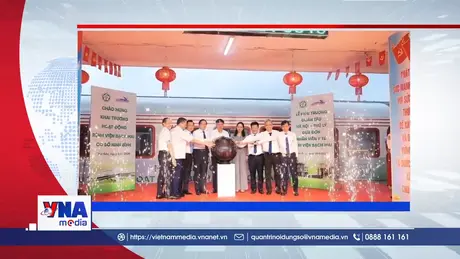 Trạm tin số trưa ngày 26/6: Chính thức vận hành đôi tàu kết nối hai cơ sở Bệnh viện Bạch Mai