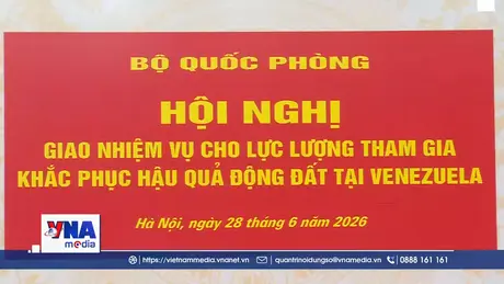 QĐND Việt Nam sẵn sàng lên đường tham gia khắc phục hậu quả tại Venezuela