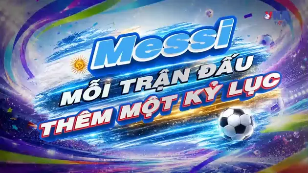 Sắc màu World Cup 2026 ngày 28/6: Messi - Mỗi trận đấu, thêm một kỷ lục