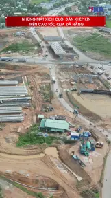Những mắt xích cuối dần khép kín trên cao tốc qua Đà Nẵng