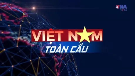 Việt Nam toàn cầu số 79 ngày 2/7/2026