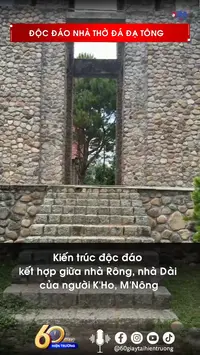 Độc đáo nhà thờ đá Đạ Tông ở vùng sâu Đam Rông