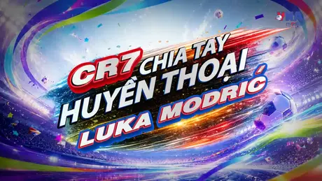 Sắc màu World Cup 2026 ngày 3/7: CR7 chia tay huyền thoại Luka Modric