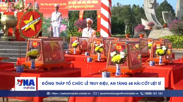 Đồng Tháp tổ chức Lễ truy điệu, an táng 68 hài cốt liệt sĩ