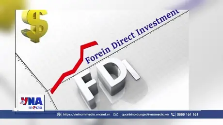 Mở chương mới cho thu hút FDI tại Việt Nam