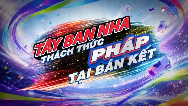 Sắc màu World Cup 2026 ngày 11/7: Tây Ban Nha thách thức Pháp tại bán kết