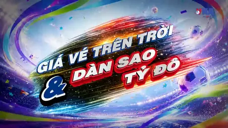 Sắc màu World Cup 2026 ngày 13/7: Giá vé trên trời & Dàn sao tỷ Đô