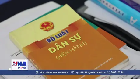 Hoàn thiện Bộ luật Tố tụng dân sự đáp ứng yêu cầu phát triển mới