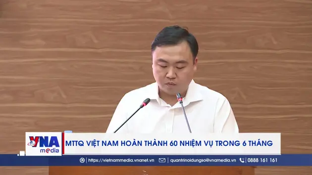 MTTQ Việt Nam hoàn thành 60 nhiệm vụ trong 6 tháng