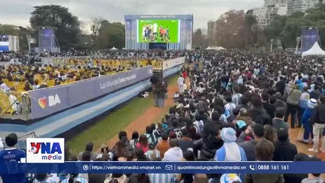 Buenos Aires đảm bảo an ninh tối đa tại các khu vực Fan Zone