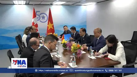 Việt Nam thúc đẩy hợp tác với Canada và New Zealand