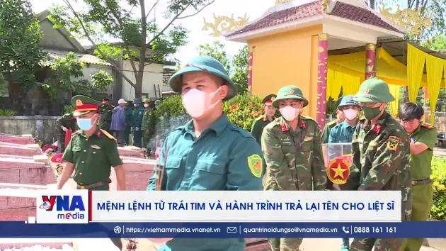 Mệnh lệnh từ trái tim và hành trình trả lại tên cho liệt sĩ