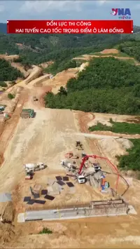 Dồn lực thi công hai tuyến cao tốc trọng điểm ở Lâm Đồng